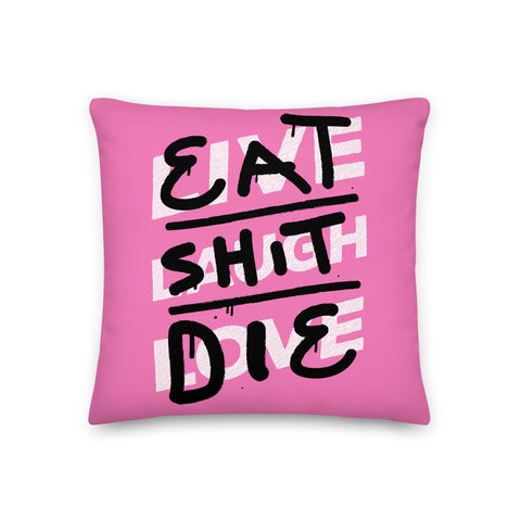 Eat Shit Die Pillow